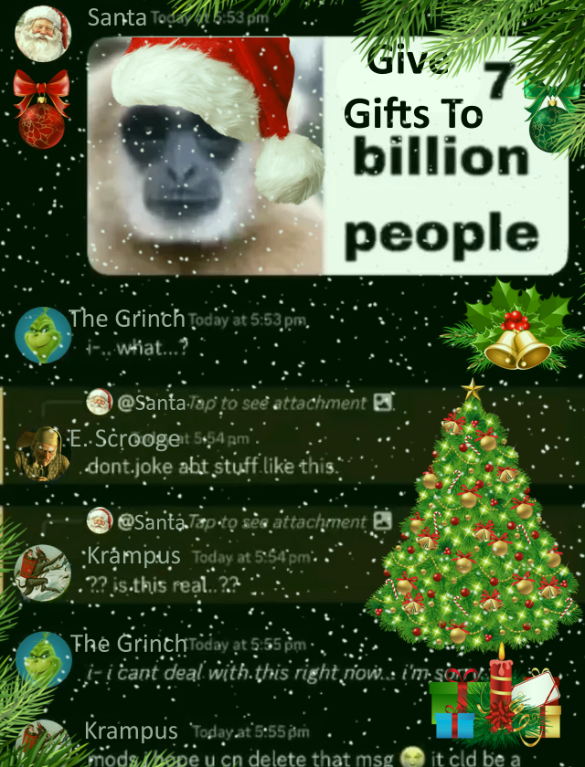 A meme depicting Santa posting an image saying 'give gifts to 7 billion people' in a Discord server with the Grinch, Krampus, and Ebenezer Scrooge, to negative reaction.